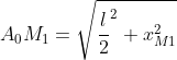 A_{0}M_{1}=\sqrt{\frac{l}{2}^2+x_{M1}^2}